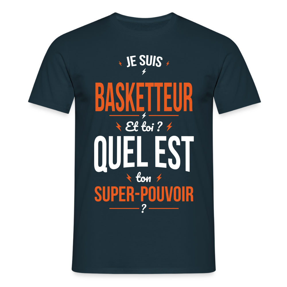 T-shirt Homme - Je suis basketteur - Super-pouvoir - marine
