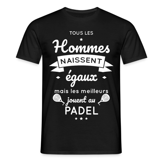 T-shirt Homme - Les Meilleurs Jouent Au Padel - noir