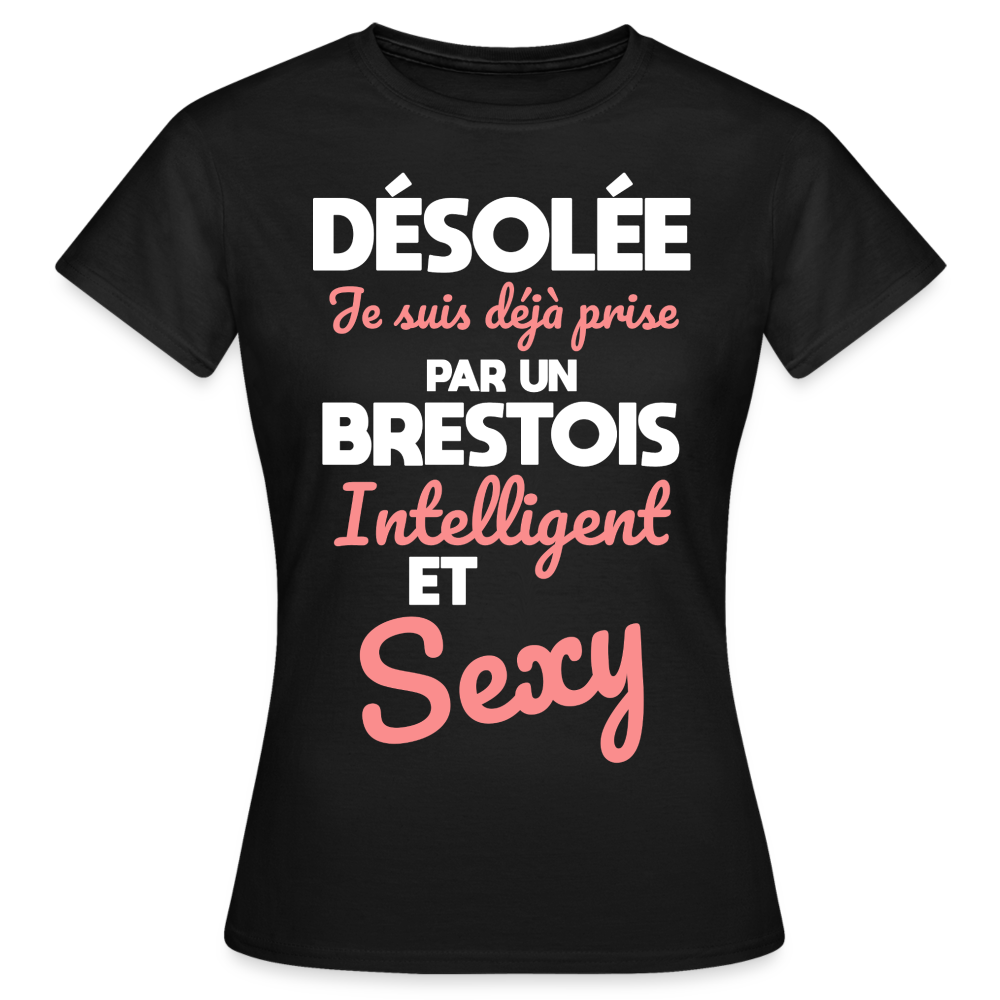 T-shirt Femme - Je suis déjà prise par un Brestois intelligent et sexy - noir