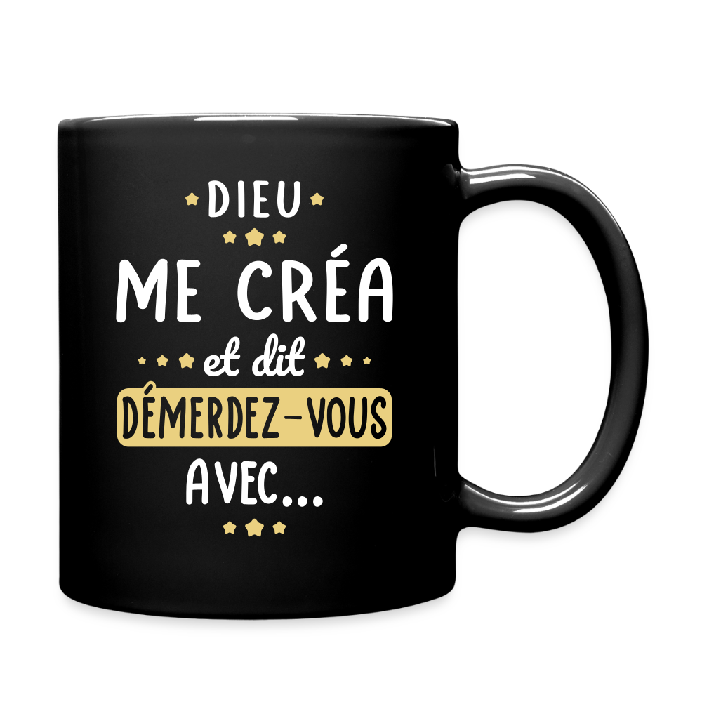 Mug uni - Dieu me créa et dit démerdez-vous avec - noir