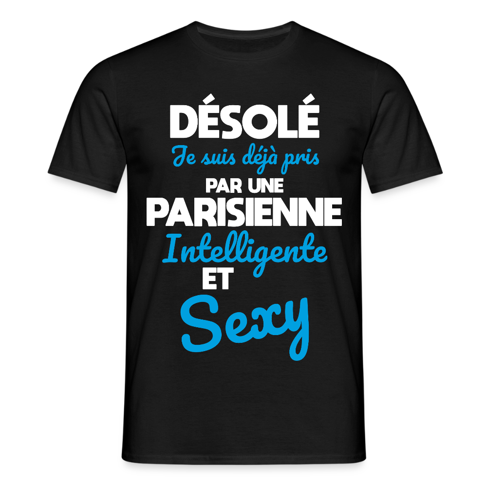 T-shirt Homme -  Je suis déjà pris par une Parisienne intelligente et sexy - noir
