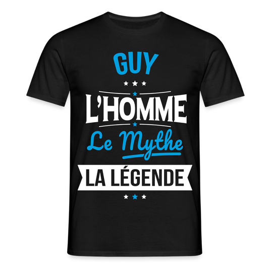 T-shirt Homme - Guy - l'Homme - le Mythe - la Légende - noir