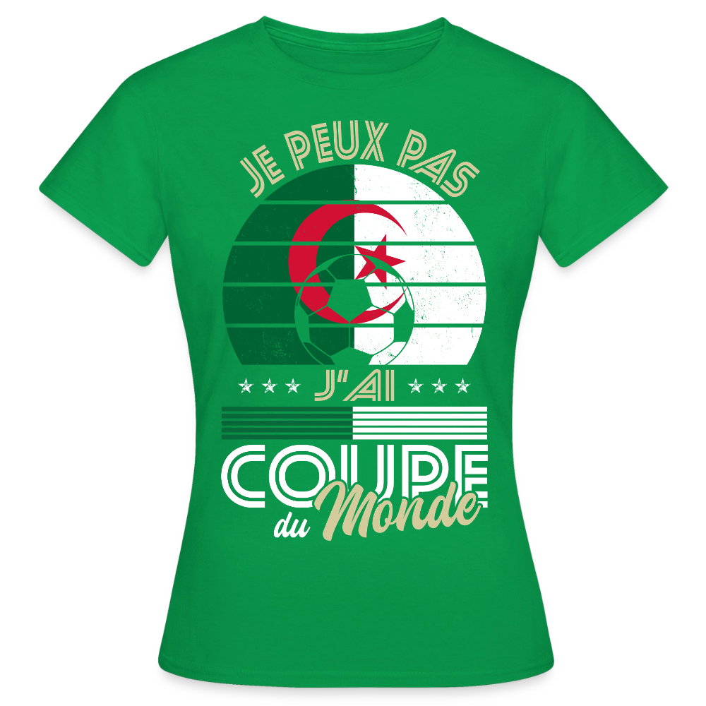 T-shirt Femme - Je peux pas j'ai Coupe du Monde - Algérie - vert