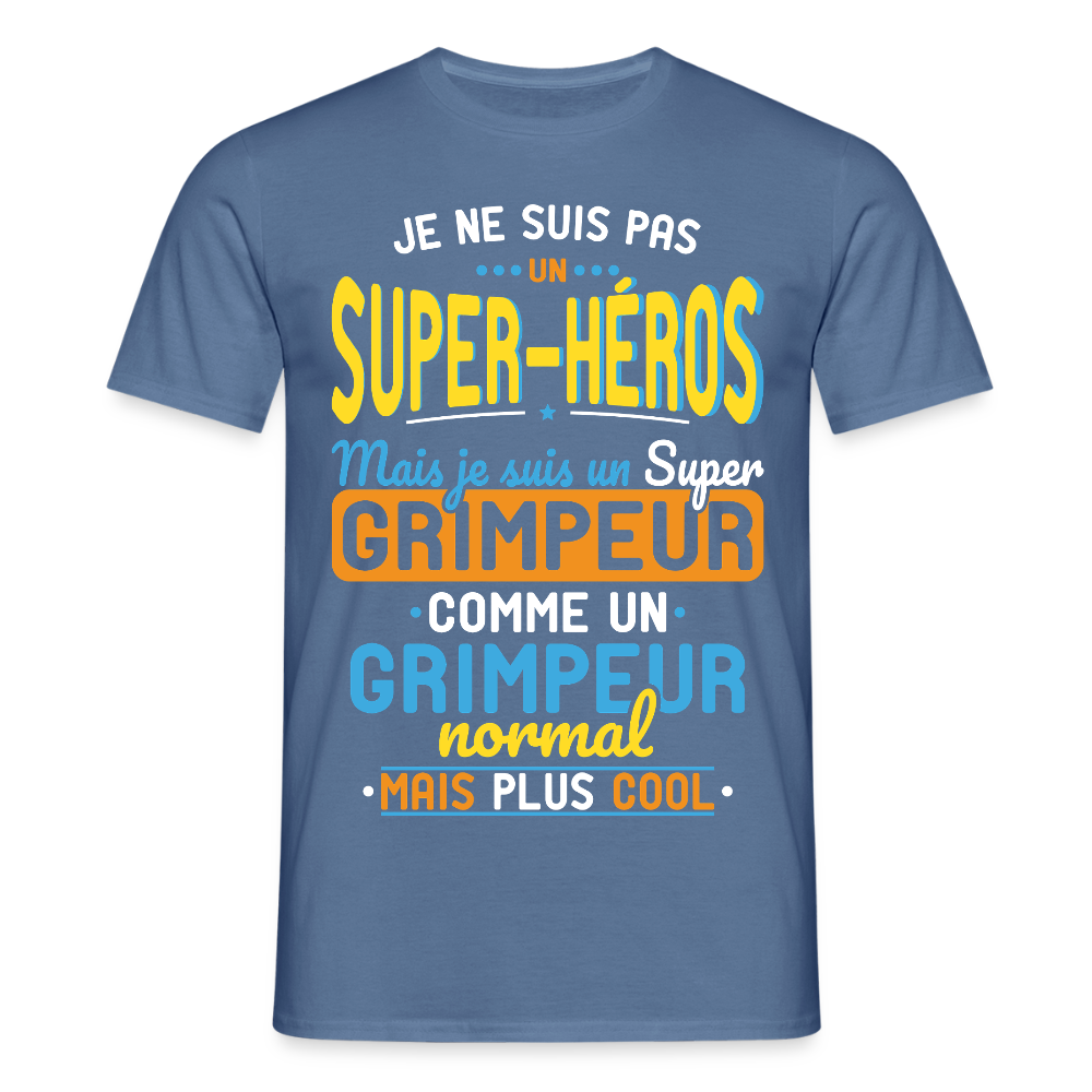 T-shirt Homme - Pas un Super-Héros mais un super Grimpeur - bleu pigeon 