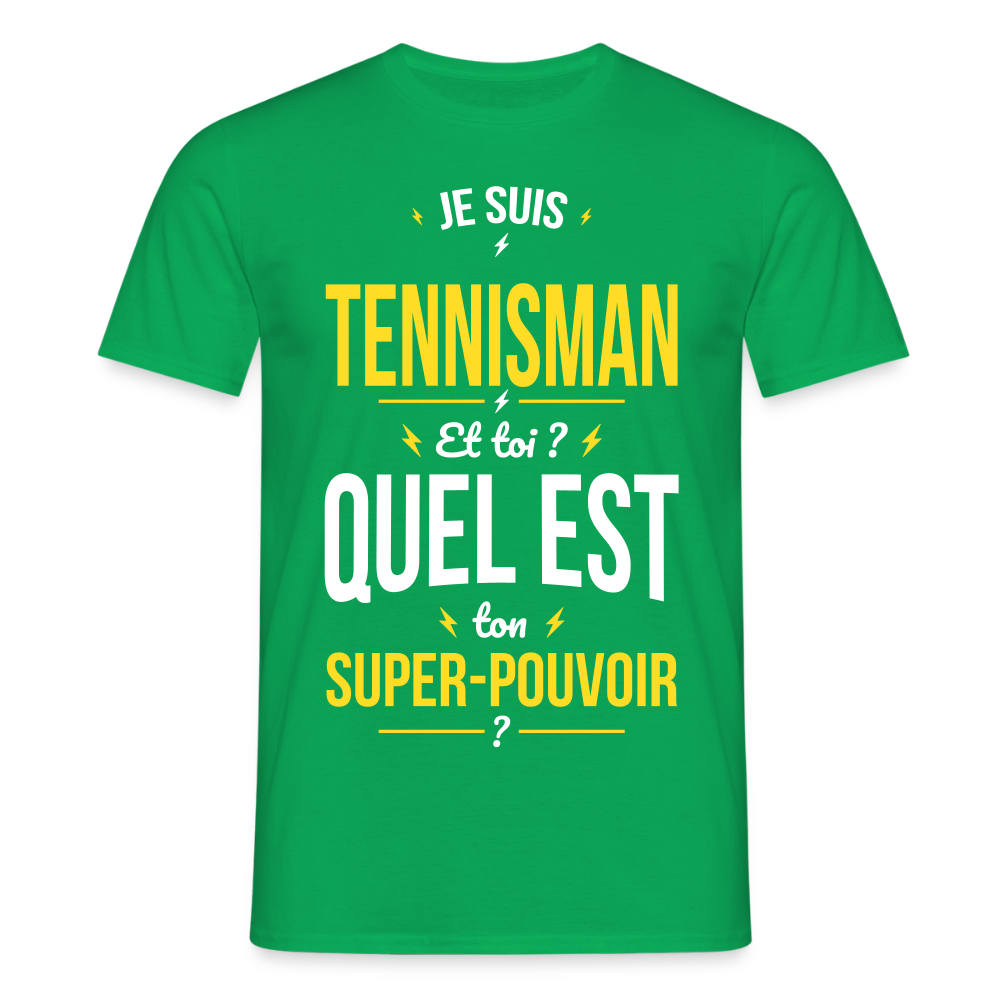 T-shirt Homme - Je suis tennisman - Super-pouvoir - vert