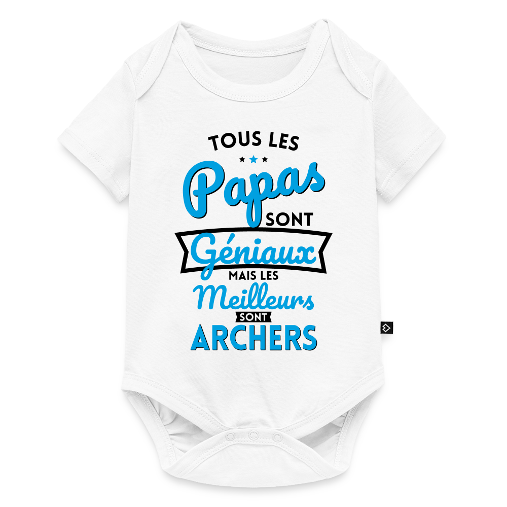 Body Bébé bio manches courtes - Papas géniaux - Les meilleurs sont archers - blanc