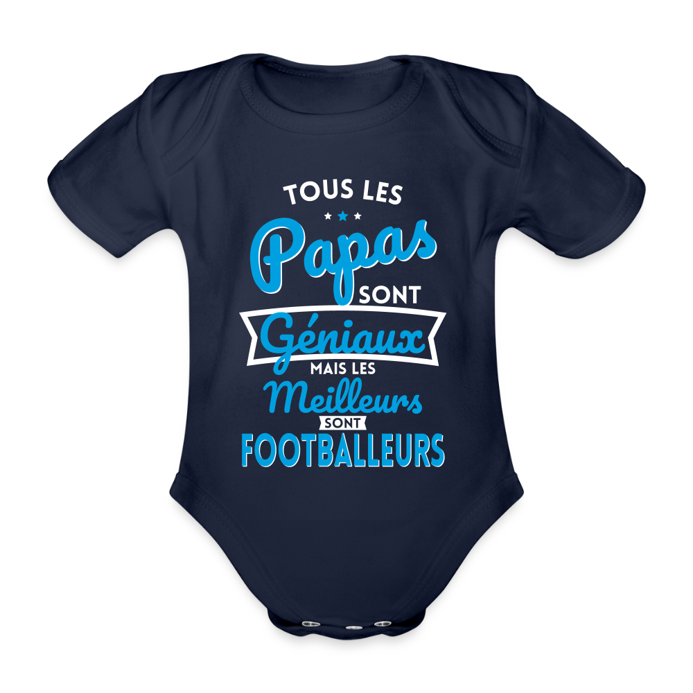 Body Bébé bio manches courtes - Papas géniaux - Les meilleurs sont footballeurs - marine foncé