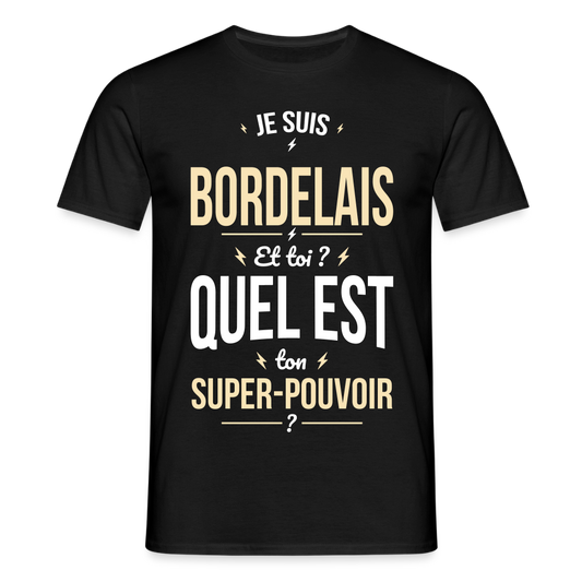 T-shirt Homme - Je suis Bordelais - Super-pouvoir - noir