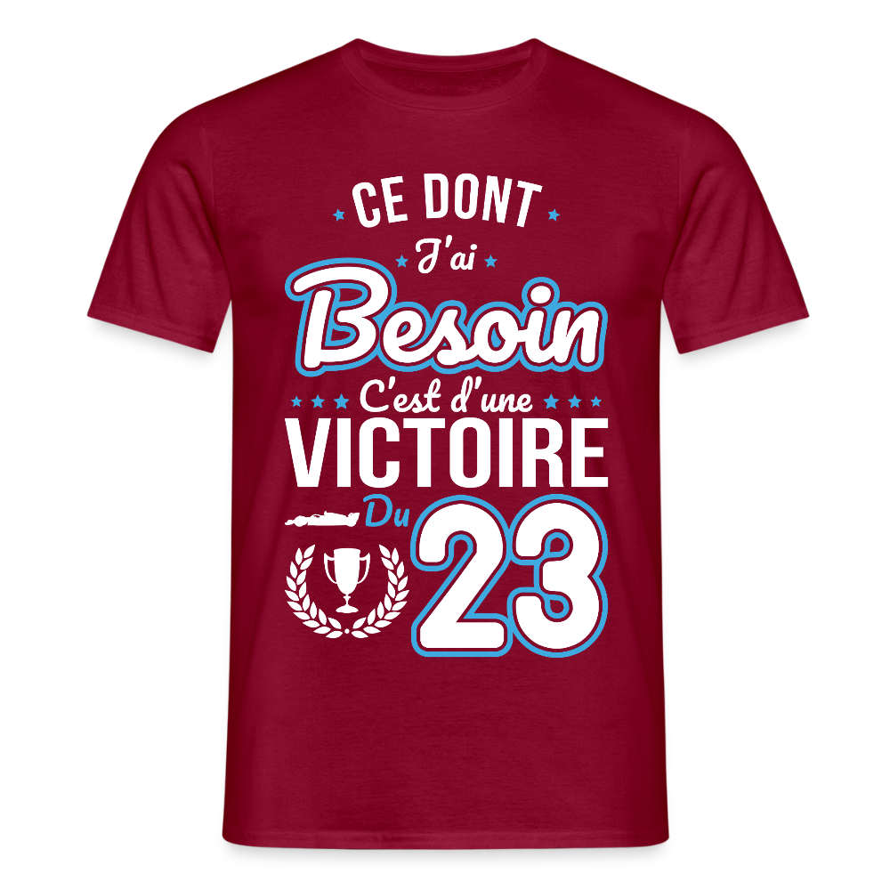 T-shirt Homme - Ce dont j'ai besoin c'est d'une victoire du 23 - rouge brique