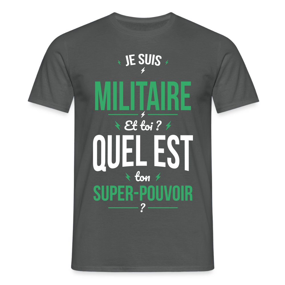 T-shirt Homme - Je suis militaire - Super-pouvoir - charbon