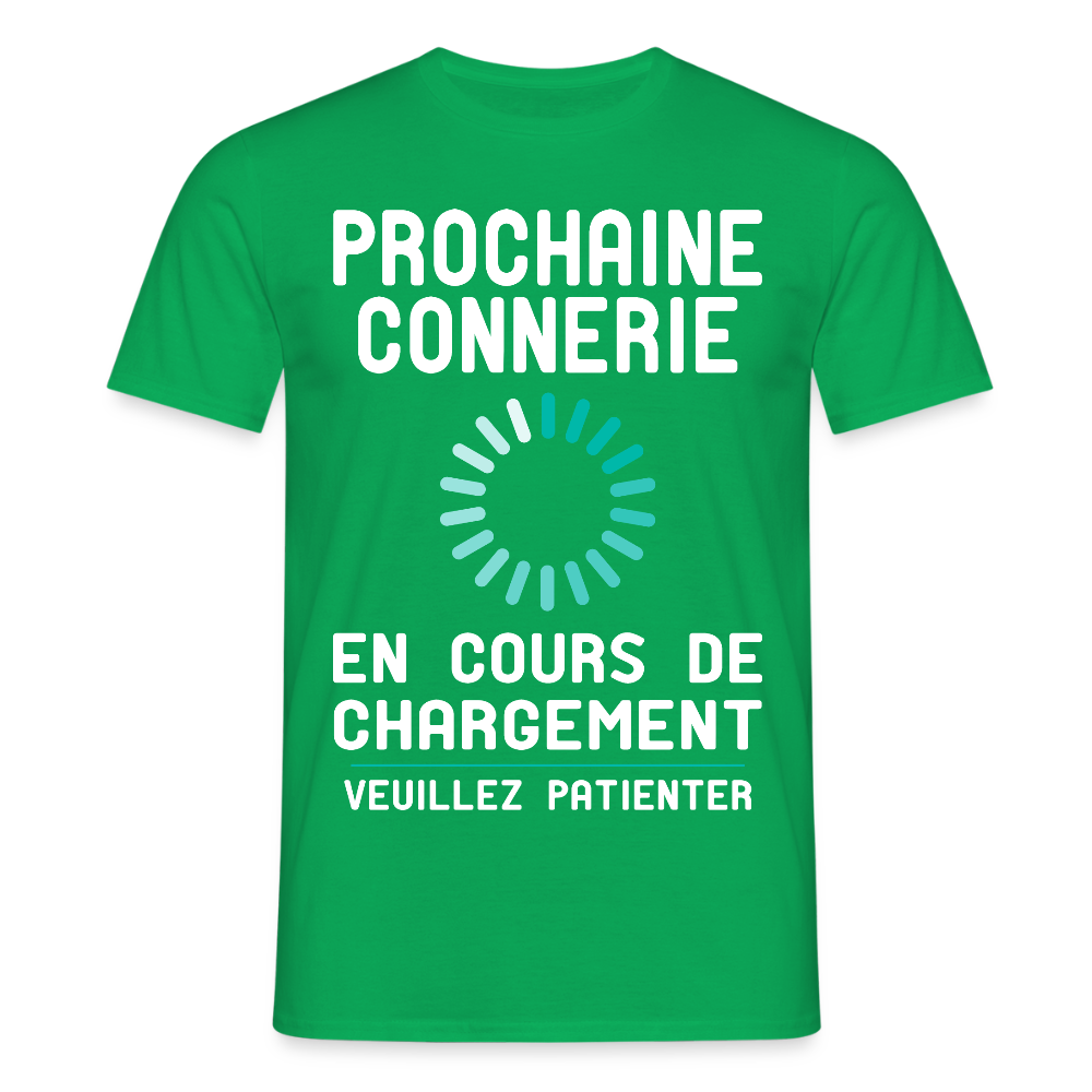 T-shirt Homme -  Prochaine connerie en cours de chargement - vert