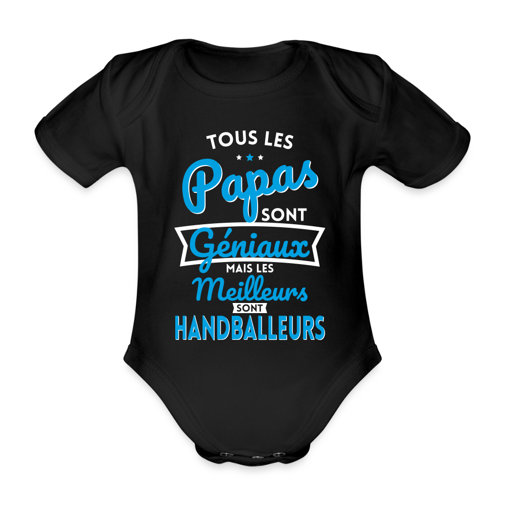 Body Bébé bio manches courtes - Papas géniaux - Les meilleurs sont handballeurs - noir
