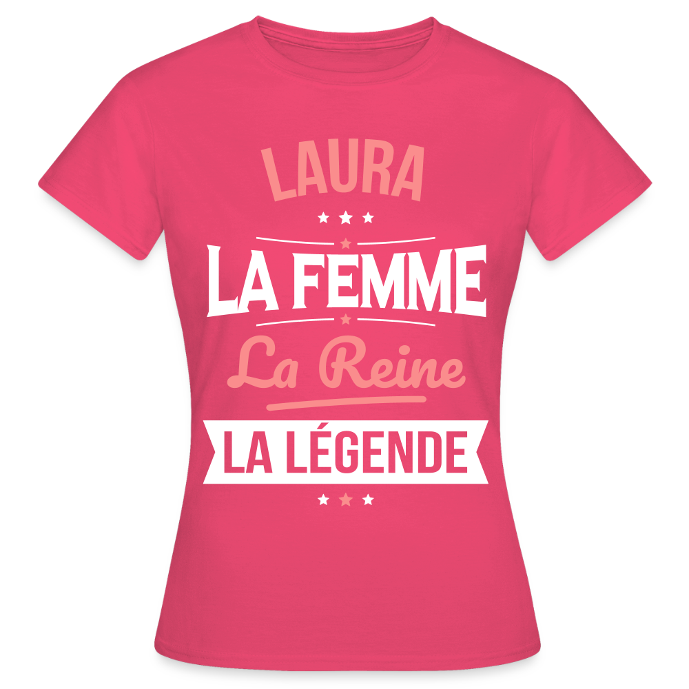 T-shirt Femme - Laura - la Femme - la Reine - la Légende - rose azalée