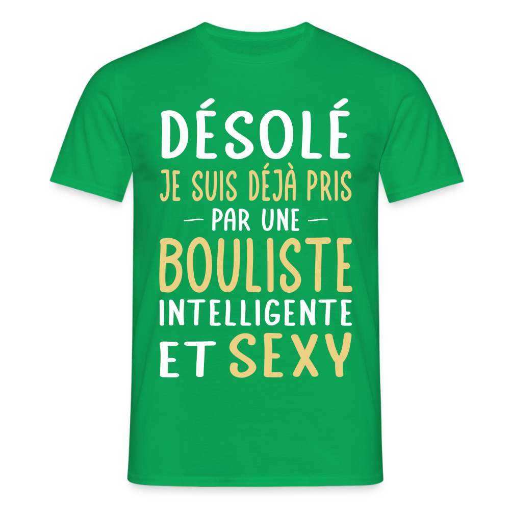 T-shirt Homme - Je suis déjà pris par une bouliste intelligente et sexy - vert