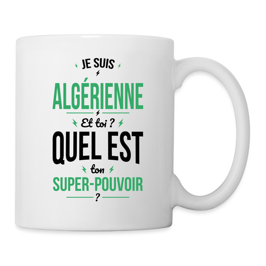 Mug blanc - Je suis Algérienne - Super-pouvoir - blanc