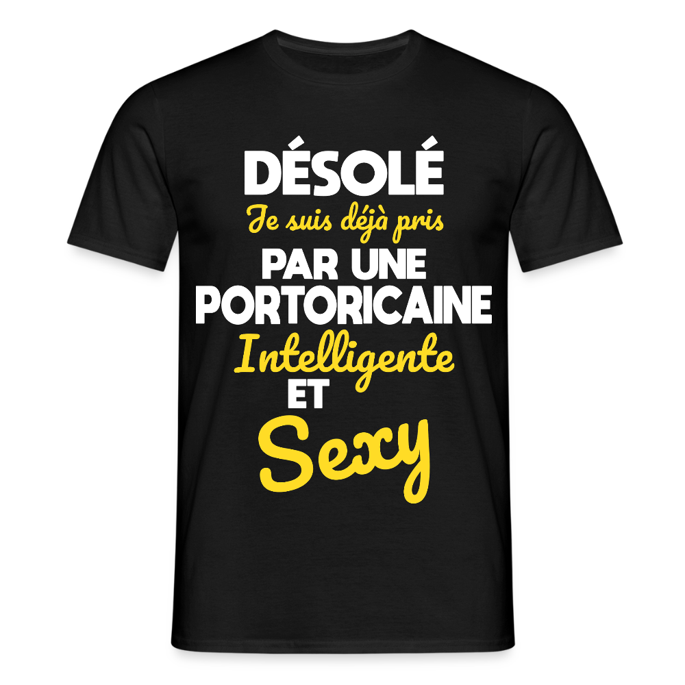T-shirt Homme -  Je suis déjà pris par une Portoricaine intelligente et sexy - noir