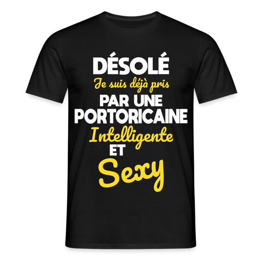T-shirt Homme -  Je suis déjà pris par une Portoricaine intelligente et sexy - noir