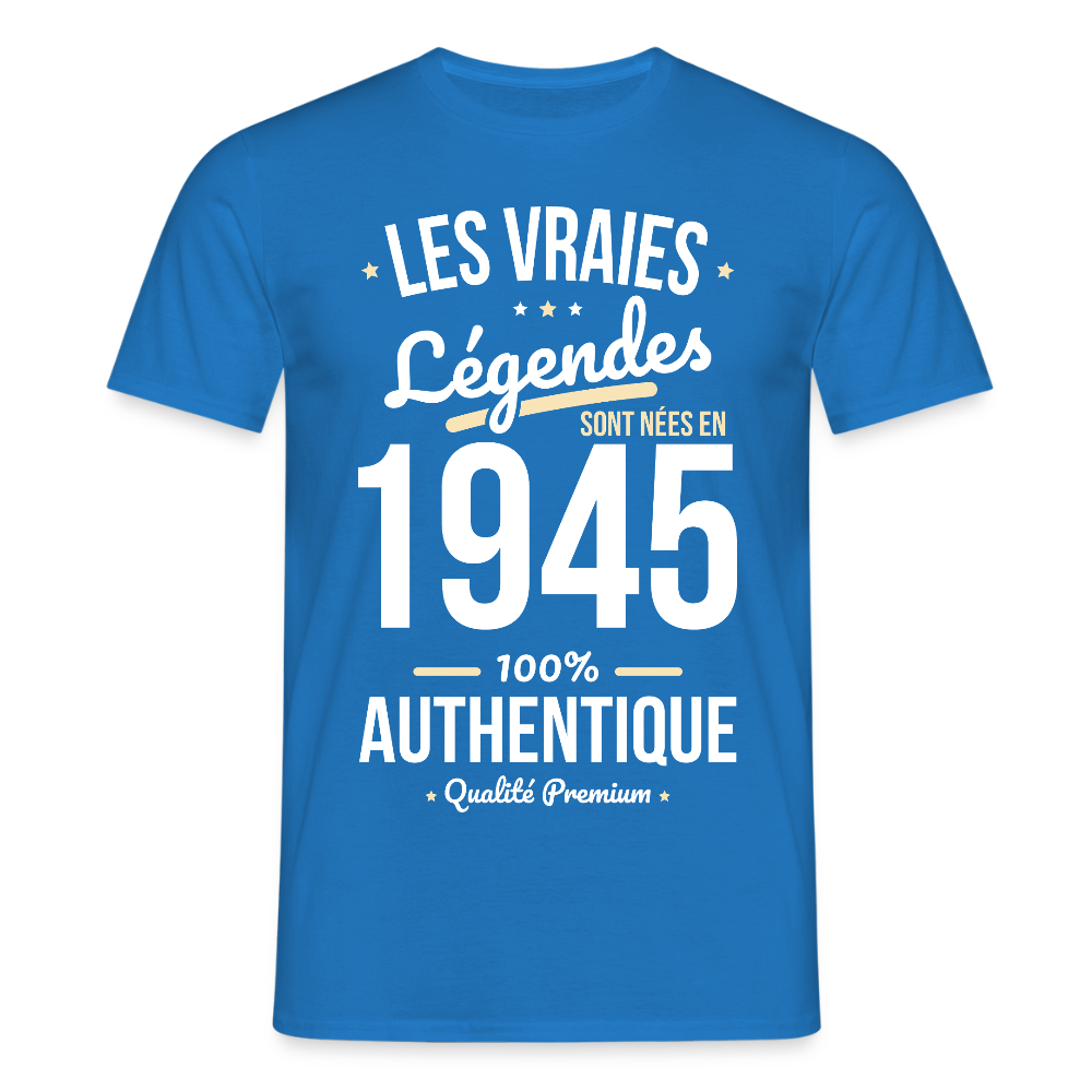 T-shirt Homme - Anniversaire 80 Ans - Les vraies Légendes sont nées en 1945 - bleu royal