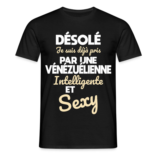 T-shirt Homme -  Je suis déjà pris par une Vénézuélienne intelligente et sexy - noir