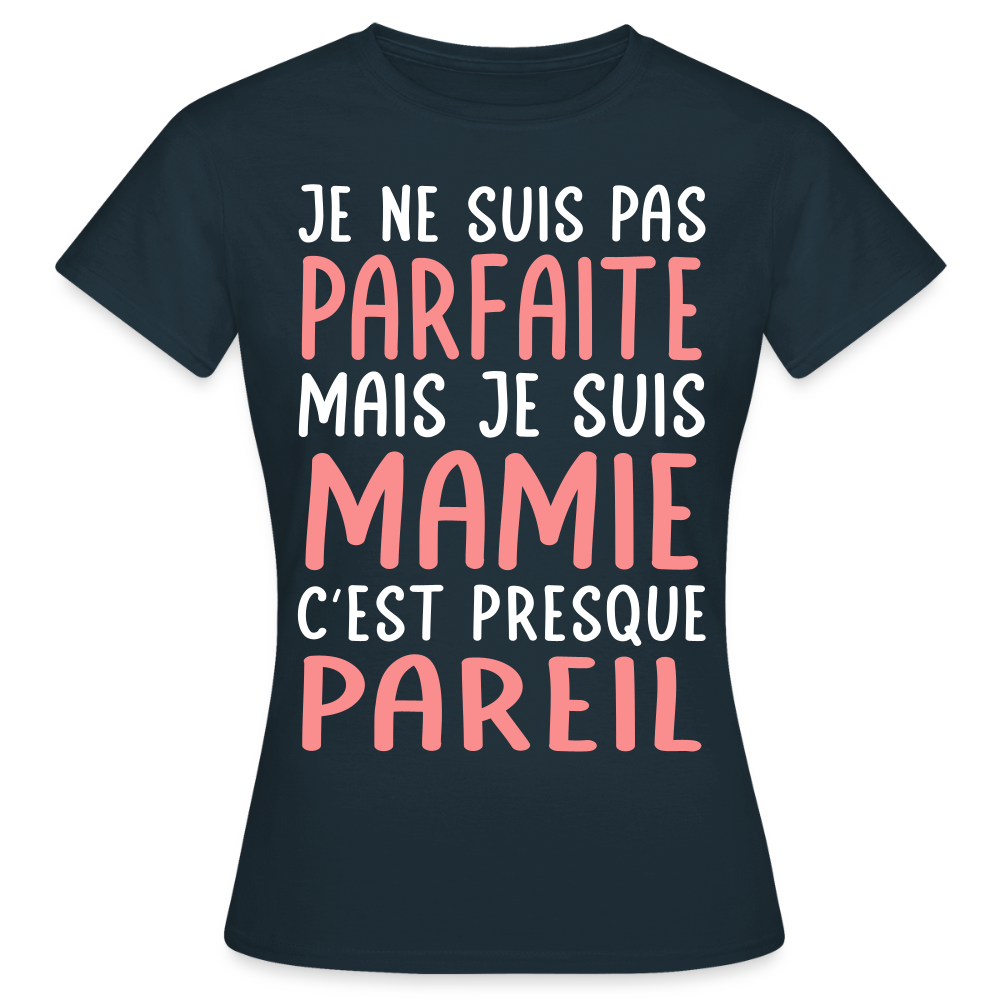 T-shirt Femme - Je ne suis pas parfaite mais je suis Mamie - marine