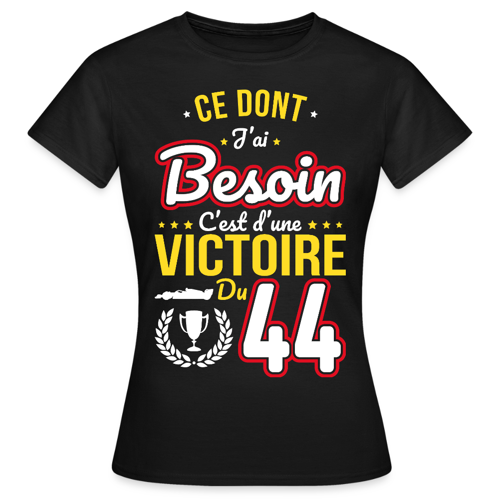 T-shirt Femme - Ce dont j'ai besoin c'est d'une victoire du 44 - noir