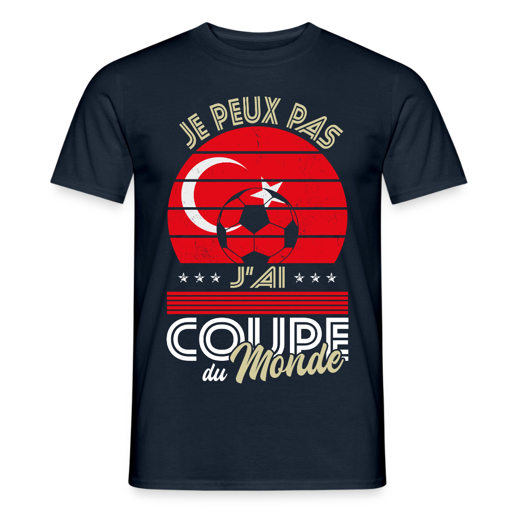 T-shirt Homme - Je peux pas j'ai Coupe du Monde - Turquie - marine