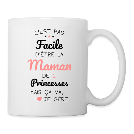 Mug blanc - Pas facile d'être la maman de 2 princesses - blanc