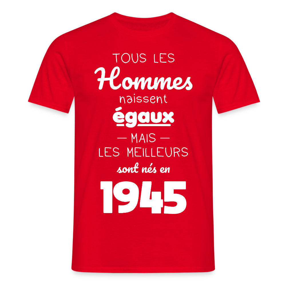 T-shirt Homme - Anniversaire 80 Ans - Les meilleurs sont nés en 1945 - rouge