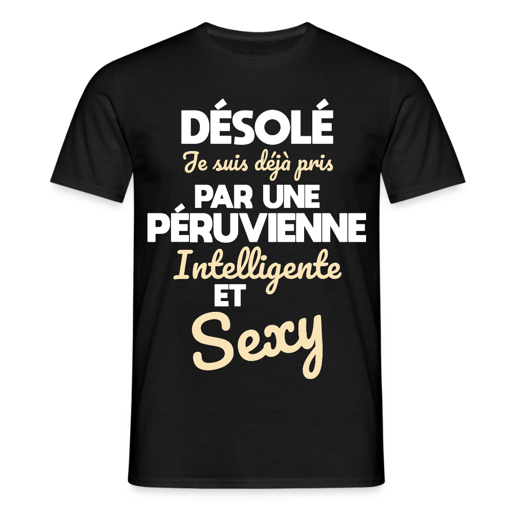 T-shirt Homme -  Je suis déjà pris par une Péruvienne intelligente et sexy - noir