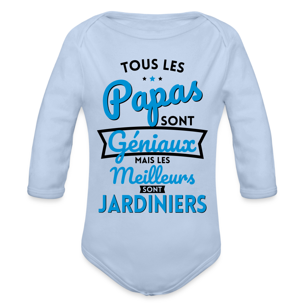 Body Bébé bio manches longues - Papas géniaux - Les meilleurs sont jardiniers - ciel
