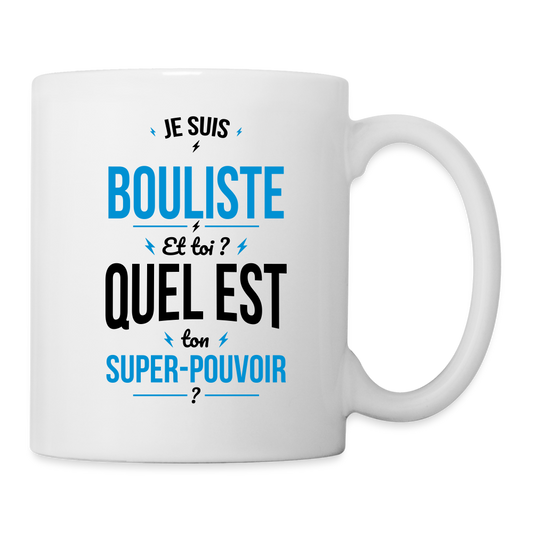 Mug blanc - Je suis bouliste - Super-pouvoir - blanc