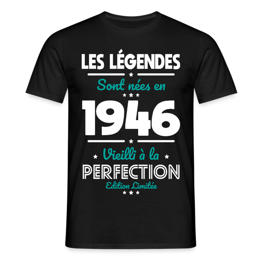 T-shirt anniversaire homme 80 ans – Les légendes sont nées en 1946 - noir