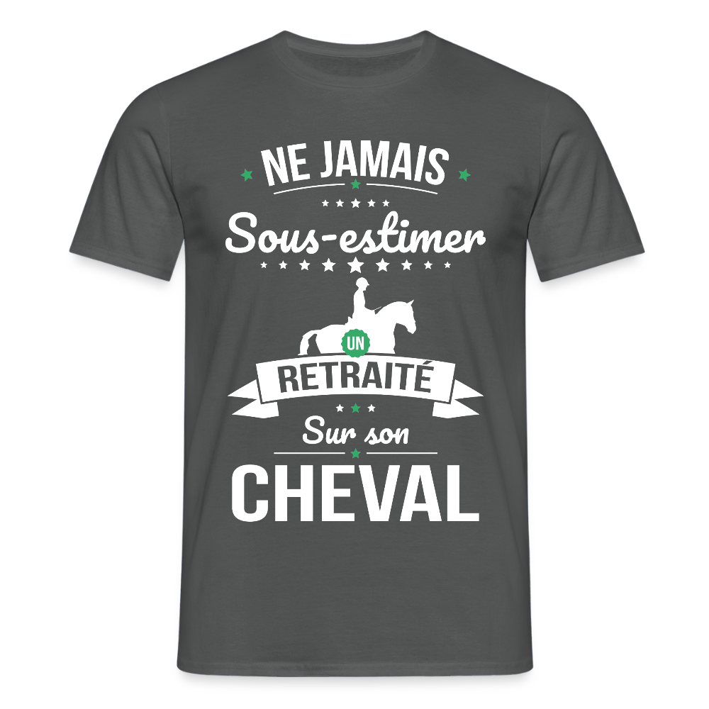 T-shirt Homme - Ne jamais sous-estimer un retraité sur son cheval - charbon