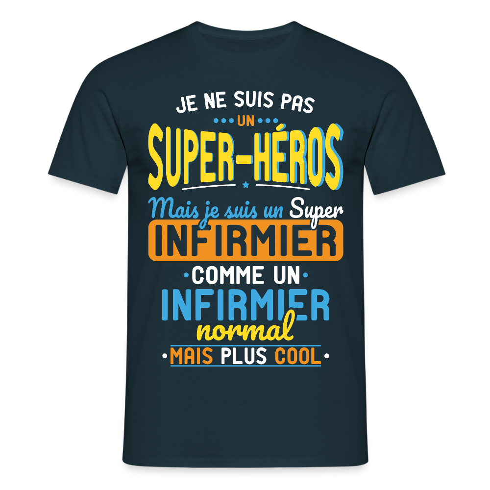 T-shirt Homme - Pas un Super-Héros mais un super Infirmier - marine
