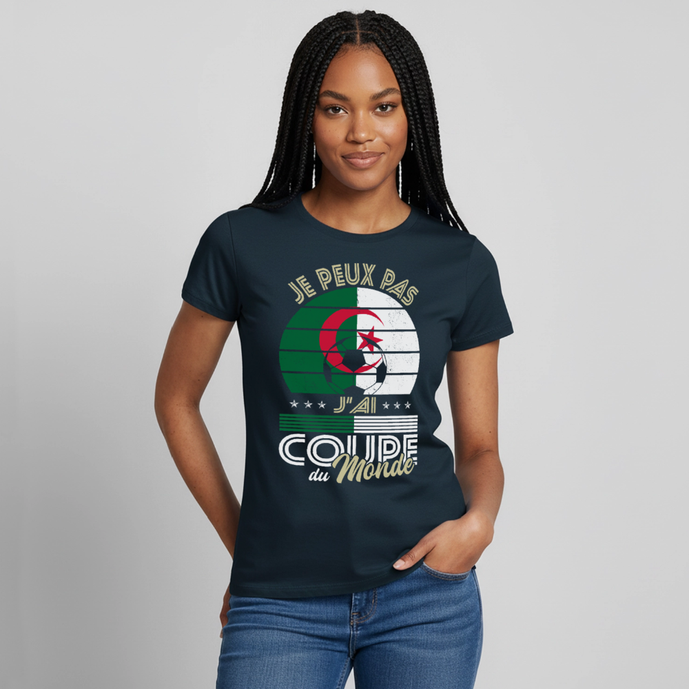 T-shirt Femme - Je peux pas j'ai Coupe du Monde - Algérie - marine