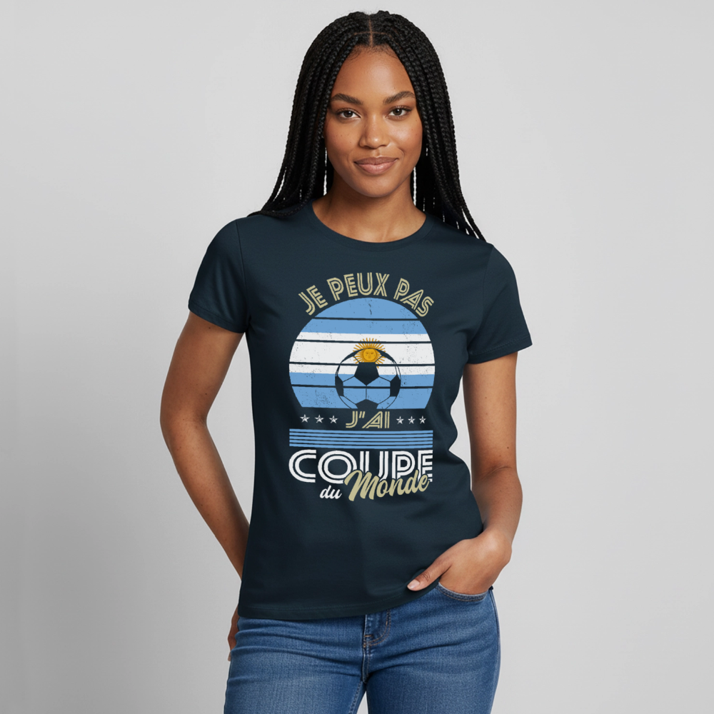 T-shirt Femme - Je peux pas j'ai Coupe du Monde - Argentine - marine