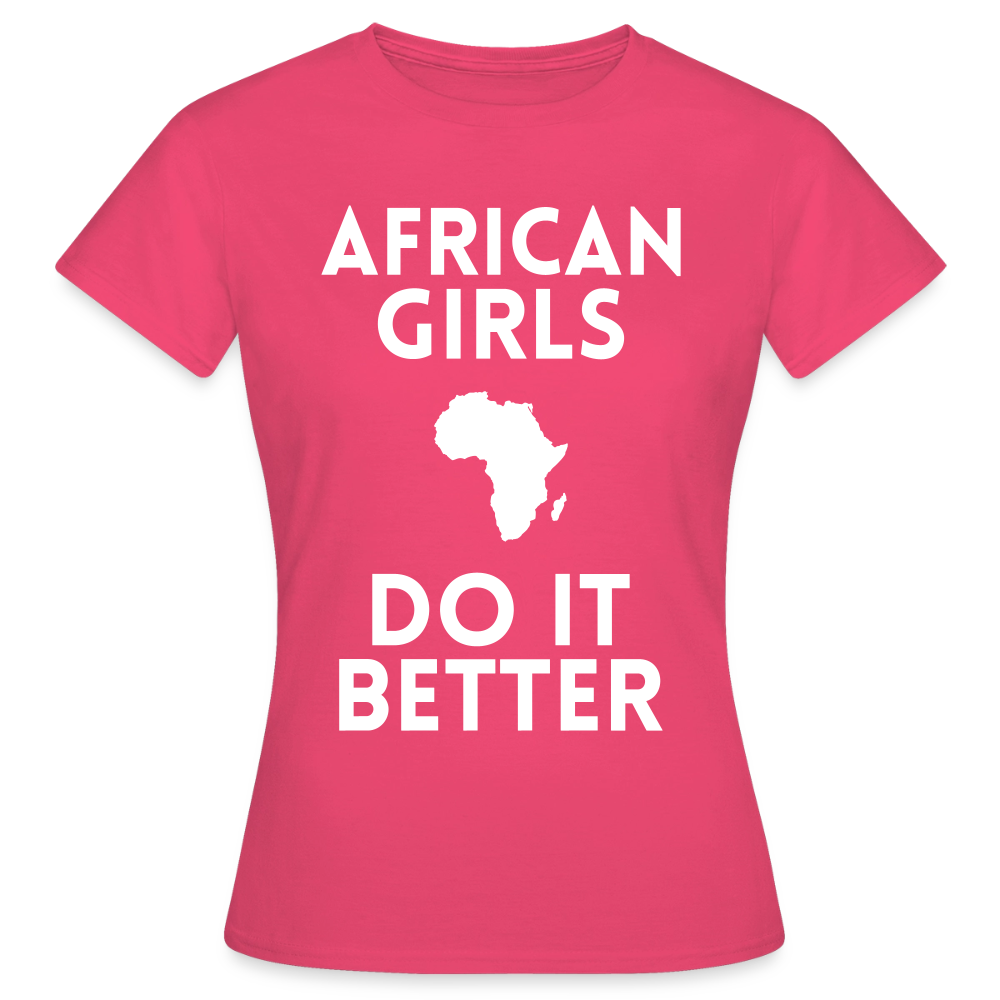 T-shirt femme - African Girls Do It Better - rose azalée