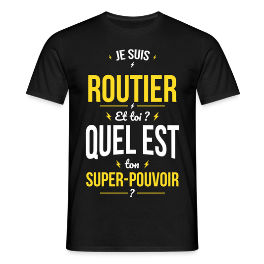 T-shirt Homme - Je suis routier - Super-pouvoir - noir