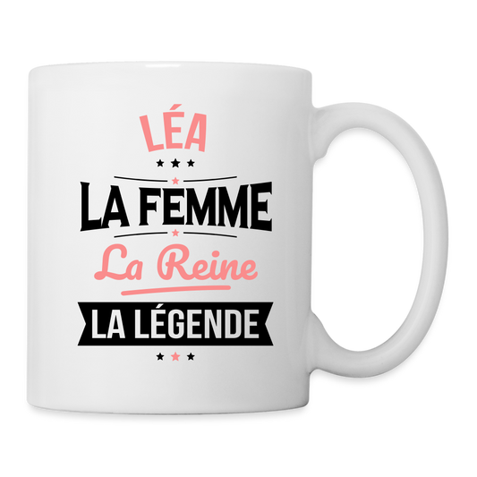 Mug blanc - Léa - la Femme - la Reine - la Légende - blanc
