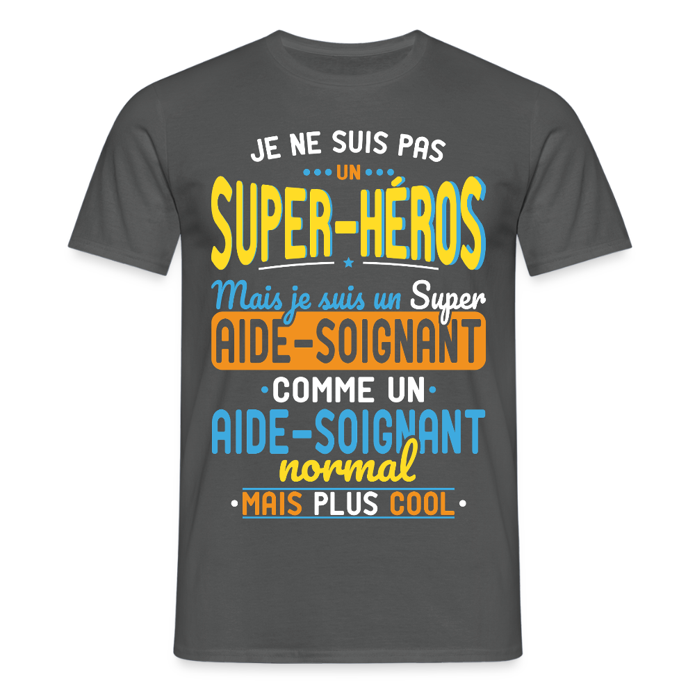 T-shirt Homme - Pas un Super-Héros mais un super Aide-Soignant - charbon