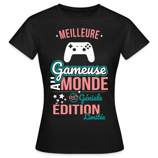 T-shirt Femme - Meilleure Gameuse au monde - 100% géniale - noir