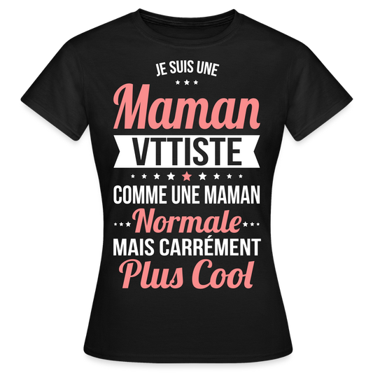 T-shirt Femme - Maman vttiste plus cool - noir