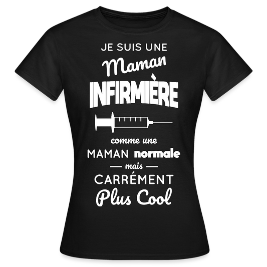 T-shirt Femme - Maman infirmière plus cool - noir