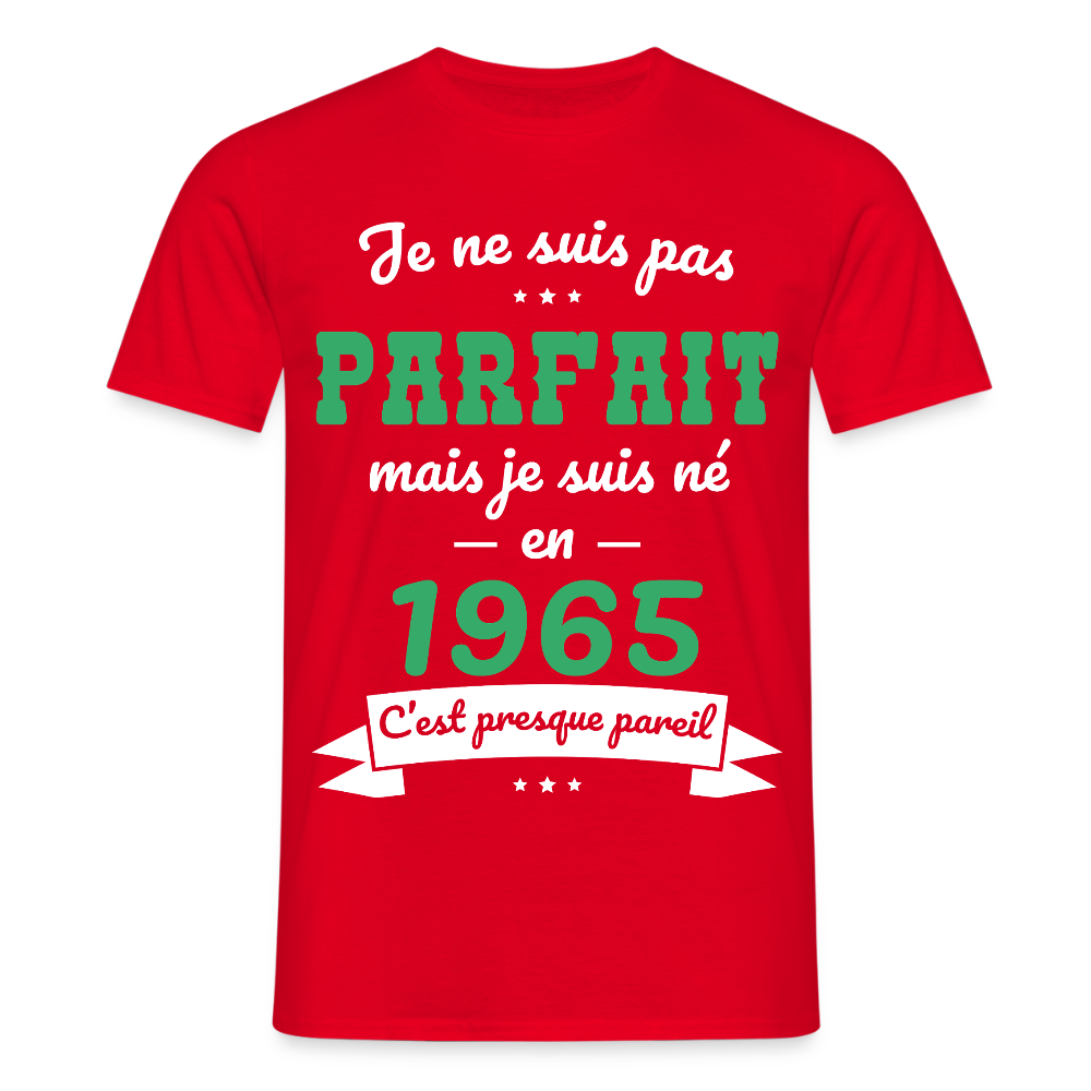 T-shirt Homme - Anniversaire 60 Ans - Pas parfait mais né en 1965 - rouge