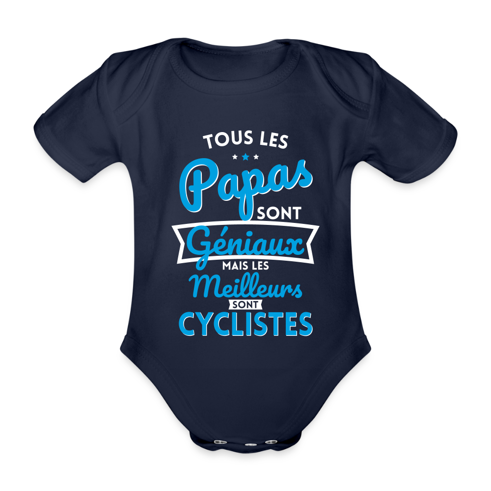 Body Bébé bio manches courtes - Papas géniaux - Les meilleurs sont cyclistes - marine foncé