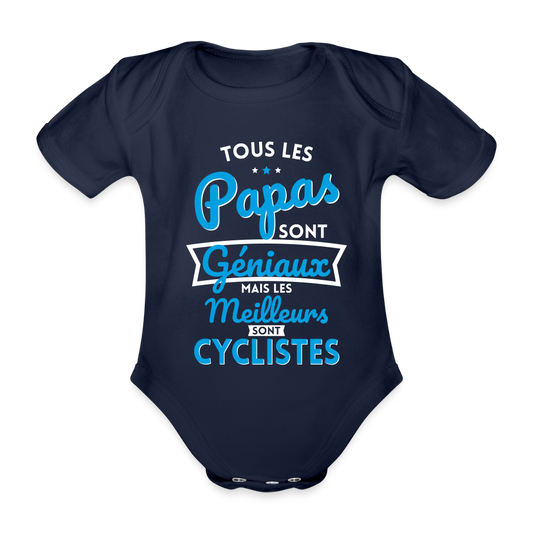 Body Bébé bio manches courtes - Papas géniaux - Les meilleurs sont cyclistes - marine foncé