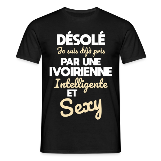 T-shirt Homme -  Je suis déjà pris par une Ivoirienne intelligente et sexy - noir
