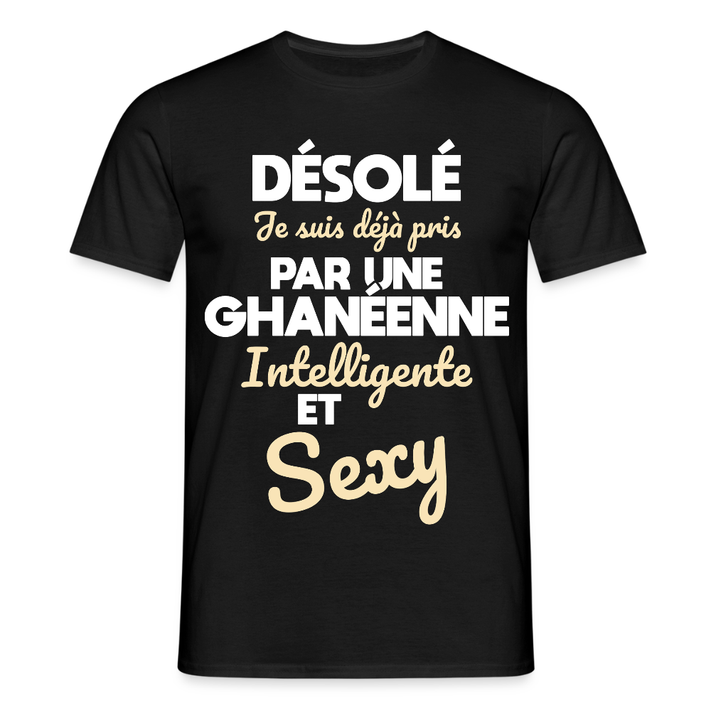 T-shirt Homme -  Je suis déjà pris par une Ghanéenne intelligente et sexy - noir
