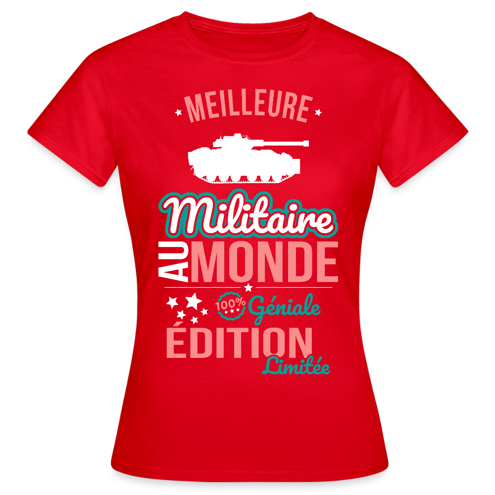 T-shirt Femme - Meilleure Militaire au monde - 100% géniale - rouge