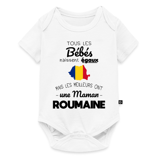 Body Bébé bio manches courtes - Les Meilleurs Ont Une Maman Roumaine - blanc